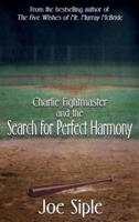 Charlie Fightmaster and the Search for Perfect Harmony