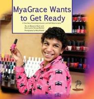 MyaGrace Wants To Get Ready: A True Story Promoting Inclusion and Self-Determination