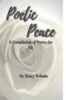 Poetic Peace .: A compilation of poetry for all