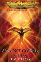 Against Cosmic Odds: A Mike Stout Epic Adventure
