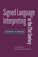 Signed Language Interpreting in the 21st Century
