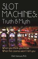 Slot Machines: Truth & Myth