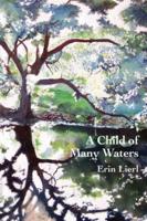 A Child of Many Waters