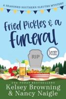 Fried Pickles and a Funeral: A Humorous and Heartwarming Cozy Mystery
