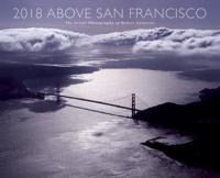 2018 Above San Francisco Wall Calendar