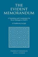 The Evident Memorandum: A Translation and Commentary for Ibn al-Mulaqqin al-Shāfiʿī's Al-Tadhkirah fi al-fiqh