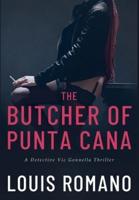 The BUTCHER of PUNTA CANA