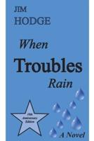 When Troubles Rain