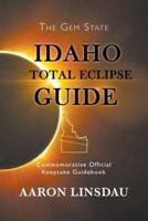 Idaho Total Eclipse Guide: Commemorative Official Keepsake Guidebook 2017