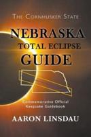 Nebraska Total Eclipse Guide: Commemorative Official Keepsake Guide 2017