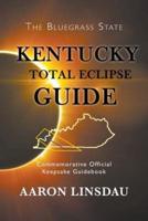 Kentucky Total Eclipse Guide: Commemorative Official Keepsake Guide 2017