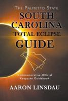 South Carolina Total Eclipse Guide: Commemorative Official Keepsake Guidebook 2017