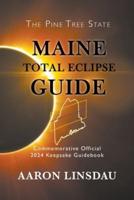 Maine Total Eclipse Guide: Commemorative Official 2024 Keepsake Guidebook