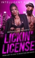 Lickin' License: From Lust to Love to Deception and Death