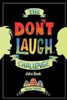 The Don't Laugh Challenge - Easter Edition: Easter Joke Book for Kids with Knock-Knock Jokes and Riddles Included - Perfect for Easter Basket Stuffers and Presents, Gifts for Boys and Girls; Easter Crafts, Books, Toys & Games