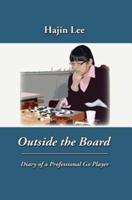 Outside the Board: Diary of a Professional Go Player