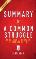 Summary of A Common Struggle: by Patrick J. Kennedy and Stephen Fried   Includes Analysis
