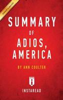 Summary of Adios, America: by Ann Coulter   Includes Analysis