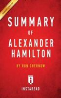 Summary of Alexander Hamilton: by Ron Chernow   Includes Analysis