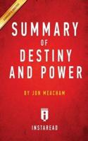 Summary of Destiny and Power: by Jon Meacham   Includes Analysis