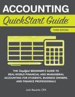 Accounting QuickStart Guide: The Simplified Beginner's Guide to Financial & Managerial Accounting For Students, Business Owners and Finance Professionals