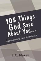 105 Things God Says About You: Appropriating your inheritance