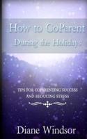 How To CoParent During the Holidays