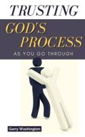 Trusting God's Process As You Go Through