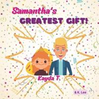 Samantha's Greatest Gift