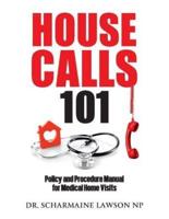 Housecalls 101: Policy and Procedure Manual for Medical Home Visits