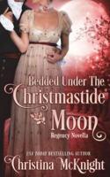 Bedded Under the Christmastide Moon