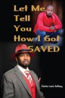 Let Me Tell You How I Got Saved