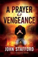 A Prayer of Vengeance: A Novel