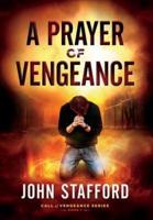 A Prayer of Vengeance: A Novel