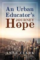 An Urban Educator's Journey of Hope