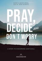 Pray, Decide, Don't Worry