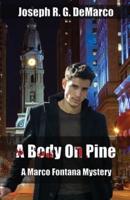 A Body on Pine: A Marco Fontana Mystery