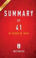 Summary of 41: by George W. Bush   Includes Analysis