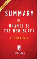 Summary of Orange Is the New Black: by Piper Kerman   Includes Analysis