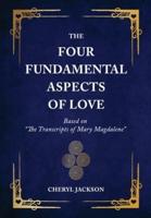 The Four Fundamental Aspects of Love: Based on "The Transcripts of Mary Magdalene"