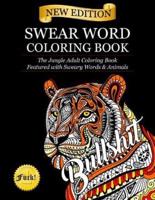 Swear Word Coloring Book: The Jungle Adult Coloring Book featured with Sweary Words & Animals
