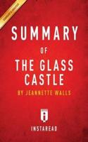 Summary of The Glass Castle: by Jeannette Walls   Includes Analysis