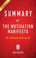 Summary of The Motivation Manifesto: by Brendon Burchard   Includes Analysis