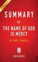 Summary of The Name of God Is Mercy: by Pope Francis   Includes Analysis