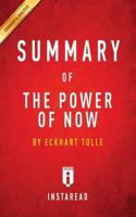 Summary of The Power of Now: by Eckhart Tolle   Includes Analysis