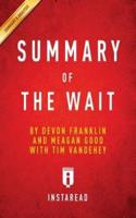 Summary of The Wait: by DeVon Franklin and Meagan Good with Tim Vandehey   Includes Analysis