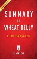 Summary of Wheat Belly: by William Davis MD   Includes Analysis