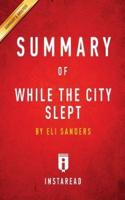 Summary of While the City Slept: by Eli Sanders   Includes Analysis