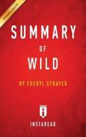 Summary of Wild: by Cheryl Strayed   Includes Analysis