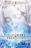 Virgin Mary True Stories